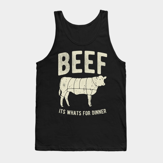 Beef It's Whats For Dinner Tank Top by JakeRhodes